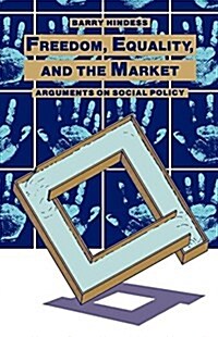 Freedom, Equality and the Market : Arguments on Social Policy (Paperback)