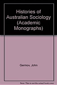 Histories of Australian Sociology (Paperback)