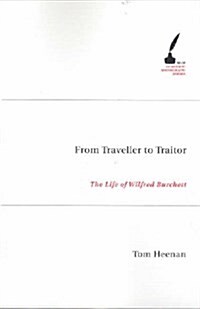 From Traveller to Traitor: The Life of Wilfred Burchett (Paperback, Print on Demand)