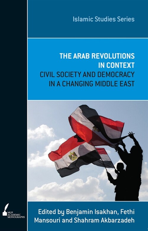 ISS 12 the Arab Revolutions in Context: Civil Society and Democracy in a Changing Middle East (Paperback, Print on Demand)