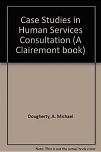 Case Studies in Human Services Consultation (Paperback, 2)
