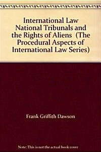 International Law, National Tribunals and the Rights of Aliens (Hardcover)