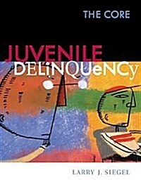 Juvenile Delinquency : The Core (Paperback)