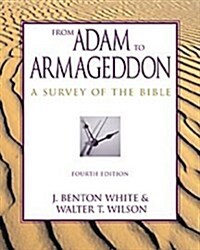 From Adam to Armageddon : Survey of the Bible (Paperback, 4 Rev ed)