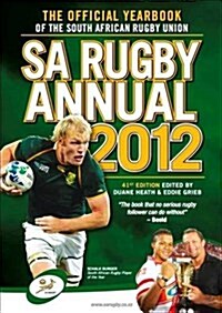 SA Rugby Annual 2012 : The Official Yearbook of the South African Rugby Union (Paperback)