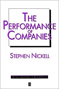 The Performance of Companies : The Relationship between the External Environment, Management Stratagies and Corporate Performance (Hardcover)