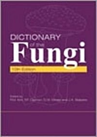 Dictionary of the Fungi : 10th Edition (Hardcover, 10 Rev ed)