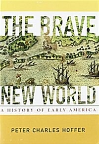 The Brave New World : A History of Early America (Paperback)