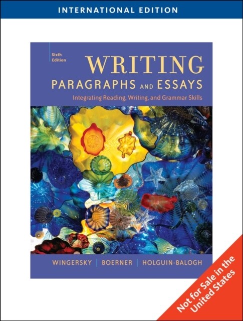 Writing Paragraphs and Essays : Integrating Reading, Writing, and Grammar Skills (Paperback, 6 International ed)