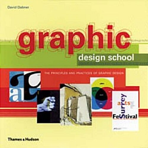 Graphic Design School : The Principles and Practices of Graphic Design (Paperback)