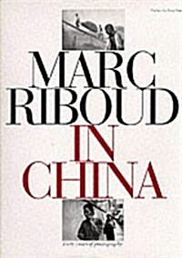 Marc Riboud in China : Forty Years of Photography (Hardcover)