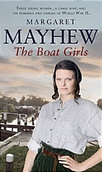 The Boat Girls : An uplifting wartime saga full of friendship and romance... (Paperback)