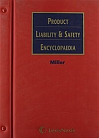 Miller: Product Liability and Safety Encyclopaedia (Loose-leaf)