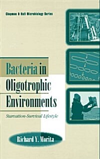 Bacteria in Oligotrophic Environments : Starvation-survival Life Styles (Hardcover)