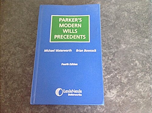 Parkers Modern Wills Precedents (Package, 4 Rev ed)