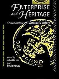 Enterprise and Heritage : Crosscurrents of National Culture (Paperback)