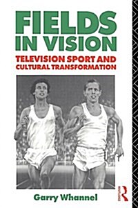 Fields in Vision : Television Sport and Cultural Transformation (Paperback)