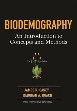 Biodemography: An Introduction to Concepts and Methods (Hardcover)