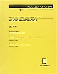 First International Symposium on Quantum Informatics (Paperback)