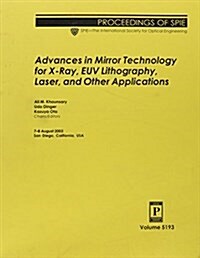 Advances in Mirror Technology for X-Ray, Euv Lithography, Laser, and Other Applications (Paperback)