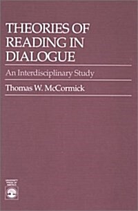 Theories of Reading in Dialogue: An Interdisciplinary Study (Hardcover)