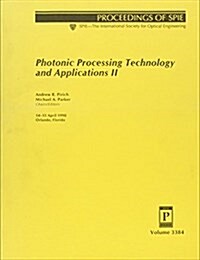 Photonic Processing Technology and Applications II (Paperback)