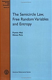 The Semicircle Law, Free Random Variables and Entropy (Paperback)
