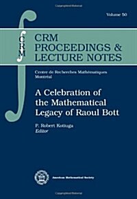 A Celebration of the Mathematical Legacy of Raoul Bott (Paperback)