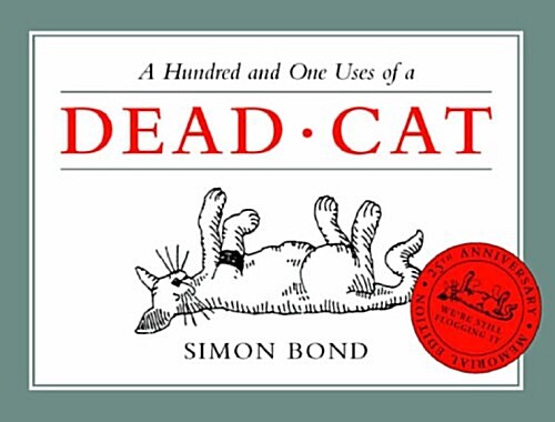 A Hundred and One Uses of a Dead Cat (Paperback, 25 Anniversary ed)