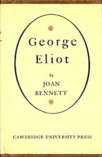 George Eliot : Her Mind and Her Art (Hardcover)