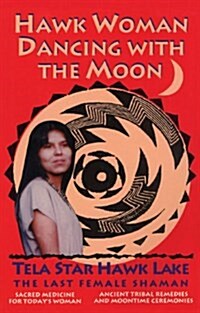 Hawk Woman Dancing With the Moon (Paperback)