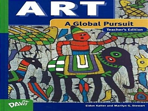 Art - A Global Pursuit (Hardcover, Teachers Guide)