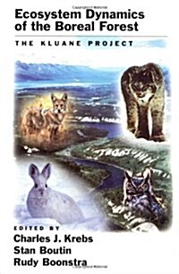 Ecosystem Dynamics of the Boreal Forest: The Kluane Project (Hardcover)