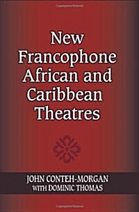 New Francophone African and Caribbean Theatres (Hardcover)