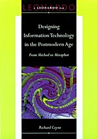 Designing Information Technology in the Postmodern Age (Hardcover)