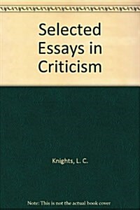 Selected Essays in Criticism (Hardcover)