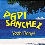 [중고] Papi Sanchez - Yeah! Baby!!