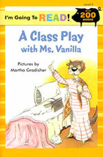 A Class Play With Ms. Vanilla (Paperback) - I'm Going to Read Level 3