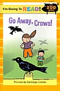 Go away, crows!