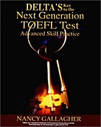Deltas Key to the Next Generation TOEFL Test Advanced Skill Practice (Paperback)