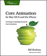 Core Animation for Max OS X and the iPhone (Paperback)