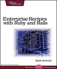Enterprise Recipes with Ruby and Rails (Paperback)