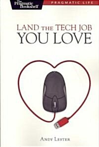 Land the Tech Job You Love (Paperback)