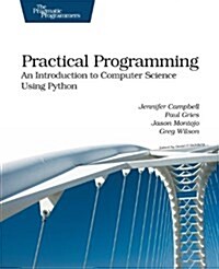 Practical Programming: An Introduction to Computer Science Using Python (Paperback)