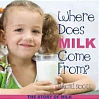 Where Does Milk Come From? (Hardcover)