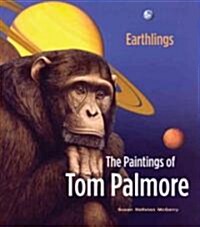 Earthlings: The Paintings of Tom Palmore (Hardcover)