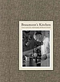 Beaumonts Kitchen: Lessons on Food, Life and Photography with Beaumont Newhall (Hardcover)