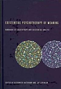 Existential Psychotherapy of Meaning (Hardcover)