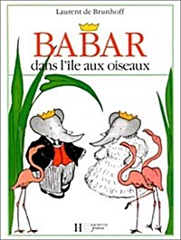 Babar Dans L Ile Aix Oiseaux (Hardcover)