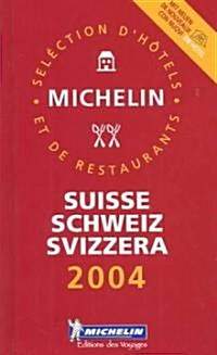Michelin Red Guide 2004 Suisse/Schweiz/Svizzera (Hardcover)